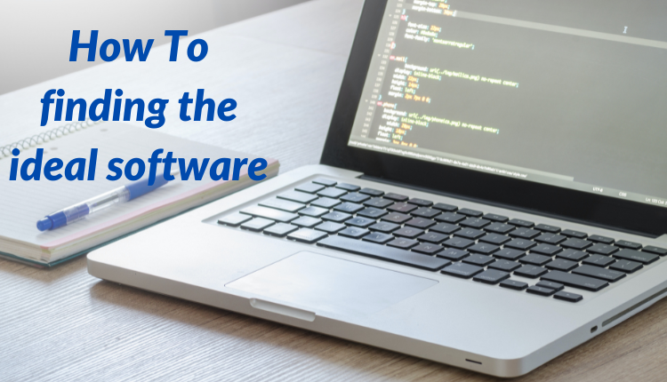 How to finding the ideal software